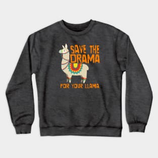 Save the Drama for Your Llama Crewneck Sweatshirt